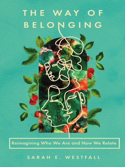 Title details for The Way of Belonging by Sarah E. Westfall - Wait list